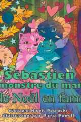 Sébastien le monstre du marais et le Noël en famille: Une histoire du jeune Sébastien (Sebastian the Swamp Monster) cover image