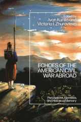 Echoes of the American Civil War Abroad: Perceptions, Identities, and Historical Memory cover image