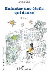 Enfanter une étoile qui danse (French Edition) cover image