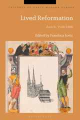 Lived Reformation: Zurich, 1500-1800 (Cultures of Early Modern Europe) cover image