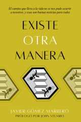 Existe Otra Manera El Camino Que Lleva a la Vida No Se Nos Pudo Ocurrir a Nosotros, Y Esas Son Buenas Noticias Para Todos cover image