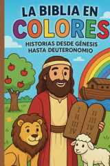 La Biblia en Colores: Historias desde Génesis hasta Deuteronomio, Historias Biblicas para colorear y Aprender: Libro Cristiano Para Colorear y ... del Viejo Testamento (Spanish Edition) cover image