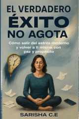 El Verdadero Exito No Agota Como Salir Del Estres Moderno y Volver a Ti Misma con Paz y Proposito cover image