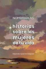 Historias sobre las mujeres de tu vida Nombrarlas cover image
