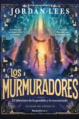 El laberinto de lo perdido y lo encontrado / The Labyrinth of Lost and Found (Los Murmuradores) (Spanish Edition) cover image