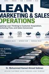 Lean Marketing & Sales Operations: Applying Lean Thinking to Customer Acquisition, Marketing Flow, and Sales Conversion cover image