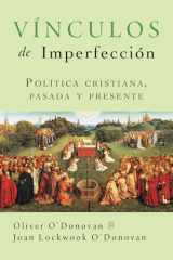 Vinculos de Imperfeccion: Política cristiana, pasada y presente (Spanish Edition) cover image