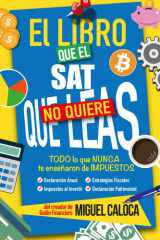 El Libro que el SAT No Quiere que Leas (Edición ACTUALIZADA): La Guía más COMPLETA para pagar MENOS Impuestos (Lo que NO TE ENSEÑAN en la Escuela) (Spanish Edition) cover image