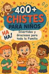 400+ Chistes para Niños: Cortos, fáciles, divertidos y graciosos para disfrutar momentos de risa en familia (Spanish Edition) cover image