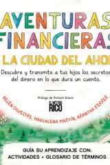 Aventuras Financieras en la Ciudad del Ahorro: Descubre y transmite a tus hijos los secretos del dinero en lo que dura un cuento. (Spanish Edition) cover image