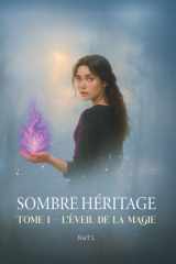 Sombre héritage: Tome 1 - L’éveil de la magie cover image