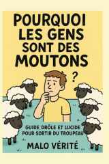 Pourquoi les gens sont des moutons: Guide drôle et lucide pour sortir du troupeau cover image