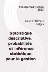 Statistique descriptive, probabilités et inférence statistique pour la gestion: Cours et travaux dirigés cover image