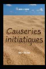Causeries Initiatiques: Tome 3 - année 2021-septembre 2025 (French Edition) cover image