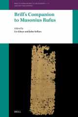 Brill’s Companion to Musonius Rufus (Brill's Companions to Philosophy: Ancient Philosophy, 11) cover image