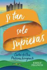 Si tan solo Supieras: Cartas de una Profesora Inmigrante (Spanish Edition) cover image