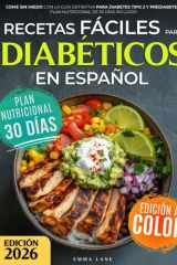Recetas Fáciles para Diabéticos en Español: Come Sin Miedo con la Guía Definitiva para Diabetes Tipo 2 y Prediabetes | Plan Nutricional de 30 Días Incluido (Diabetes Made Simple) (Spanish Edition) cover image