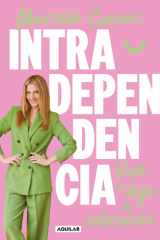 Intradependencia. Vive y Deja de Sobrevivir / Intradependence: Live and Stop Surviving cover image