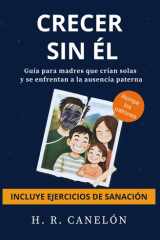 Crecer sin Él (Spanish Edition) cover image