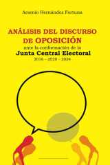 Análisis del discurso de oposición ante la conformación de la Junta Central Electoral - 2016, 2020 y 2024 (Spanish Edition) cover image