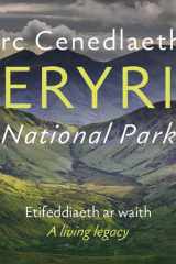 Parc Cenedlaethol Eryri National Park: Etifeddiaeth ar Waith | A Living Legacy (English and Welsh Edition) cover image