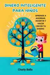 Dinero Inteligente para Niños - Aprende a ahorrar, invertir y hacer crecer tu dinero cover image