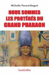 Nous sommes les protégés du grand Pharaon (French Edition) cover image