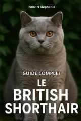 LE BRITISH SHORTHAIR: GUIDE COMPLET cover image