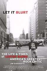 Let it Blurt The Life and Times of Lester Bangs, America's Greatest Rock Critic cover image
