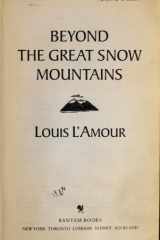 Beyond the Great Snow Mountains Stories cover image