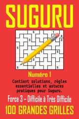 Suguru - Force 3 - Difficile à Très Difficile: Jeu de logique japonais | 100 Grandes Grilles 12x10 avec Solutions | Astuces stratégiques pour progresser | Défis logiques stimulants cover image