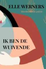 IK BEN DE WUIVENDE: bloedstollende poëzie cover image