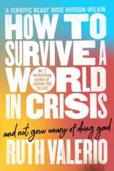 How to Survive a World in Crisis (And Not Grow Weary of Doing Good) cover image