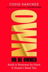 Own or Be Owned: Build a Business So Good It Doesn't Need You cover image