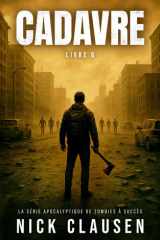 Cadavre 6: Thriller de zombie apocalyptique cover image