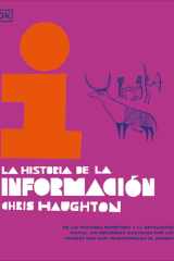 La Historia de la Información (the History of Information) De Las Pinturas Rupestres a la Revolución Digital: un Recorrido Ilustrado Por Los Avances Que Han Transformado el Mundo cover image