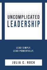 Uncomplicated Leadership cover image