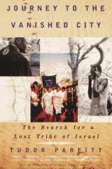 Journey to the Vanished City The Search for a Lost Tribe of Israel cover image