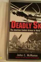 Deadly Sky: The American Combat Airman in World War II cover image