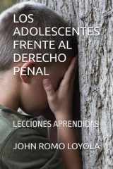 LOS ADOLESCENTES FRENTE AL DERECHO PENAL: LECCIONES APRENDIDAS (Spanish Edition) cover image