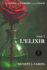 L’ÉLIXIR: Le Livre de l’Ordre et du Chaos - Tome I cover image