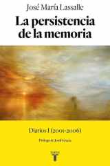 La persistencia de la memoria: Diarios I (2001-2006) cover image