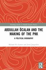 Abdullah Öcalan and the Making of the PKK: A Political Biography (Routledge Studies in Middle Eastern Politics) cover image