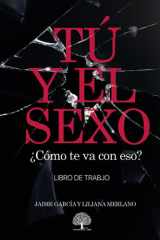 Tú y El Sexo: ¿Cómo te va con eso? - Libro de Trabajo (Spanish Edition) cover image