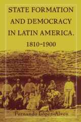 State Formation and Democracy in Latin America, 1810-1900 cover image
