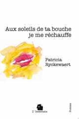 Aux soleils de ta bouche je me réchauffe Poésie cover image