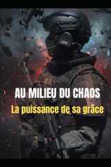 Au milieu du chaos, la puissance de sa grâce cover image