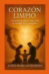 Un CORAZÓN LIMPIO - Sanando Desde el Alma con la Verdad Del Evangelio cover image