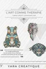 L'art comme thérapie - Carnet créatif d'introspection: Un voyage guidé de reconnexion à son intérieur à travers les formes et les couleurs - Version ... l'expression créative) (French Edition) cover image
