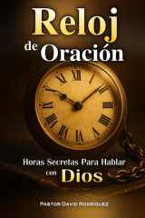 Reloj de Oracion: Horas Secretas para Hablar con Dios (Spanish Edition) cover image